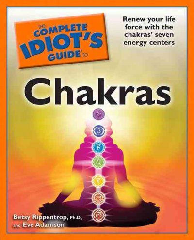 The Complete Idiot's Guide to Chakrascomplete 