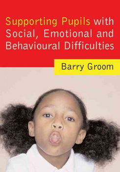 Supporting Pupils With Social, Emotional And Behavioural Difficultiessupporting 