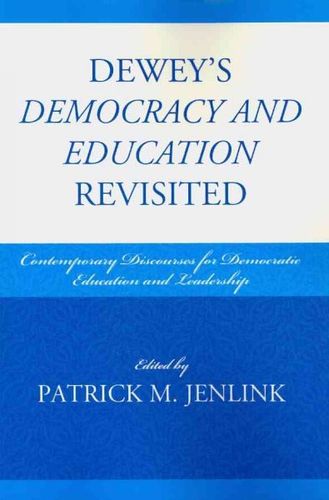 Dewey's Democracy and Education Revisiteddewey 