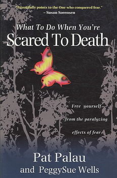 What to Do When You're Scared to Deathscared 