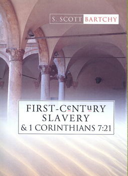 First-Century Slavery and the Interpretation of 1 Corinthians 7:21century 