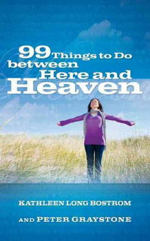 99 Things to Do Between Here and Heaventhings 