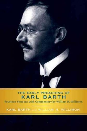 The Early Preaching of Karl Barthearly 