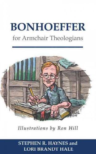 Bonhoeffer for Armchair Theologiansbonhoeffer 