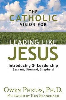 The Catholic Vision for Leading Like Jesuscatholic 