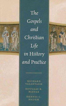 The Gospels and Christian Life in History and Practicegospels 