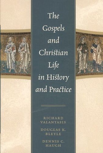 The Gospels and Christian Life in History and Practicegospels 