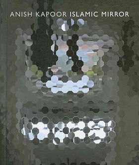 Anish Kapoor/Islamic Mirroranish 