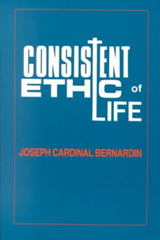 Consistent Ethic of Lifeconsistent 