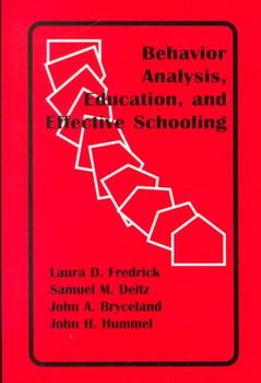 Behavior Anaylsis, Education, and Effective Schoolingbehavior 