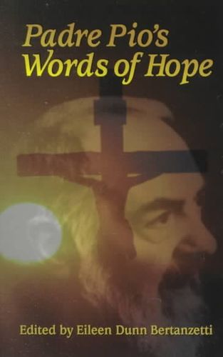 Padre Pio's Words of Hopepadre 