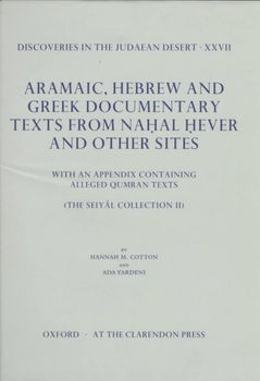 Aramaic, Hebrew and Greek Documentary Texts from Nahal Hever and Other Sitesaramaic 