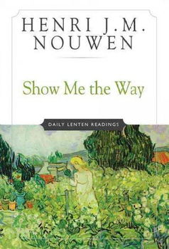 Show Me the Way Daily Lenten Readingsshow 