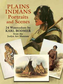 Plains Indians Portraits and Scenesplains 