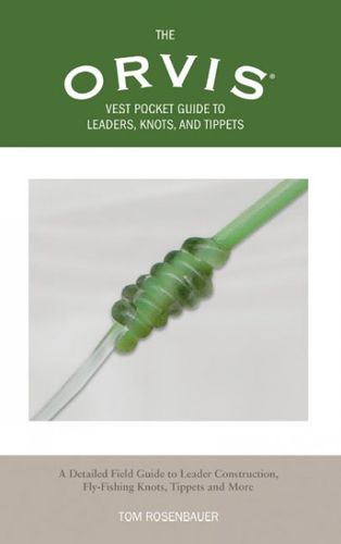 The Orvis Vest Pocket Guide To Leaders, Knots, And Tippetsorvis 