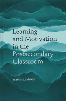 Learning and Motivation in the Postsecondary Classroomlearning 