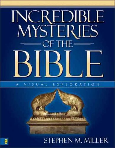 Incredible Mysteries of the Bibleincredible 