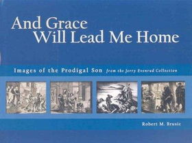 And Grace Will Lead Me Homegrace 