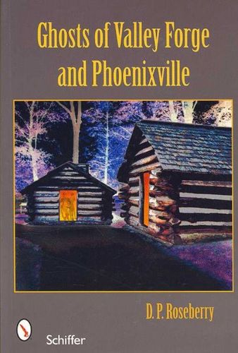 Ghosts of Valley Forge and Phoenixvilleghosts 