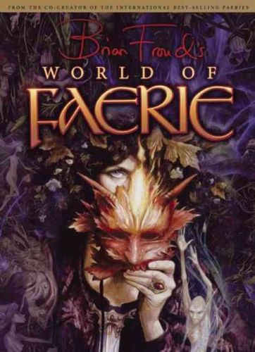 Brian Froud's World of Faeriebrian 