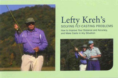 Lefty Kreh's Solving Fly-Casting Problemslefty 