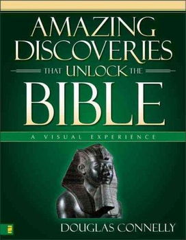 Amazing Discoveries That Unlock the Biblediscoveries 