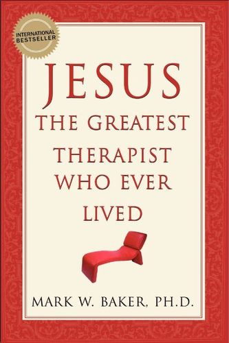 Jesus, the Greatest Therapist Who Ever Livedjesus 