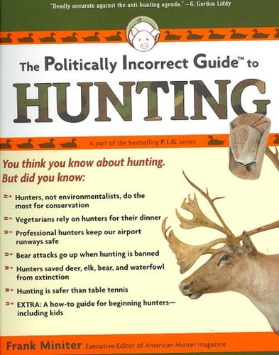 The Politically Incorrect Guide to Huntingpolitically 