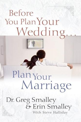 Before You Plan Your Wedding...Plan Your Marriageplan 