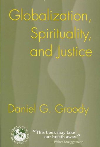 Globalization, Spirituality, and Justiceglobalization 