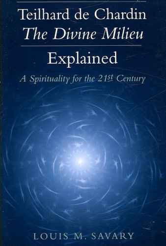 Teilhard De Chardin-The Divine Milieu Explainedteilhard 