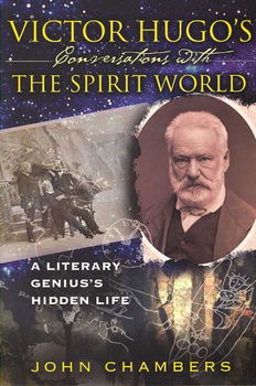 Victor Hugo's Conversations With the Spirit Worldvictor 