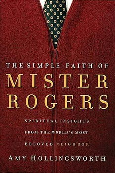 The Simple Faith of Mister Rogerssimple 