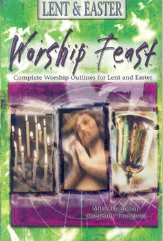 Worship Feast Lent & Easterworship 