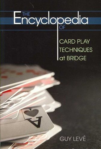 The Encyclopedia of Card Play Techniques at Bridgeencyclopedia 