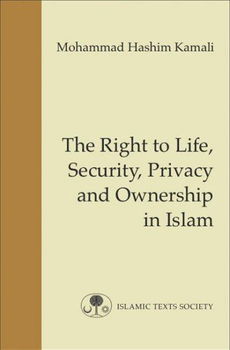 The Right to Life, Security, Privacy and Ownership in Islamlife 