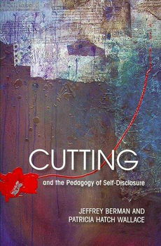 Cutting and the Pedagogy of Self-Disclosurecutting 