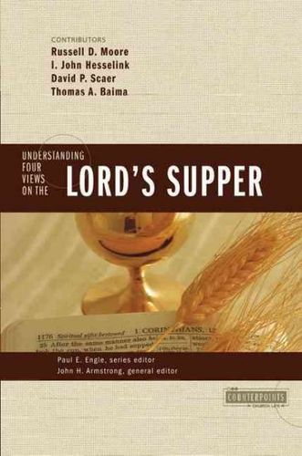 Understanding Four Views on the Lord's Supperunderstanding 