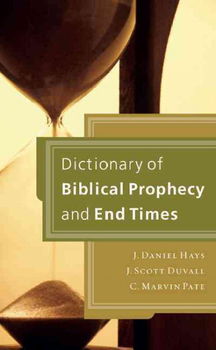 Dictionary of Biblical Prophecy and End Timesdictionary 