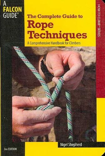 The Complete Guide to Rope Techniquescomplete 