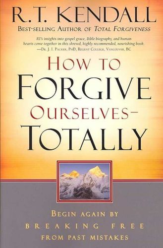 How to Forgive Ourselves -- Totallyforgive 