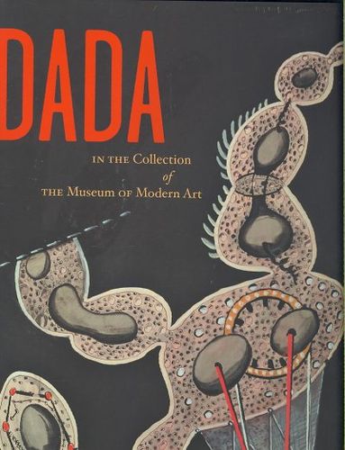 Dada in the Collection of The Museum of Modern Artdada 