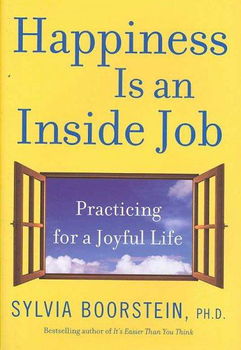 Happiness Is an Inside Jobhappiness 