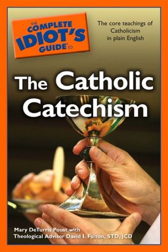 The Complete Idiot's Guide to the Catholic Catechismcomplete 