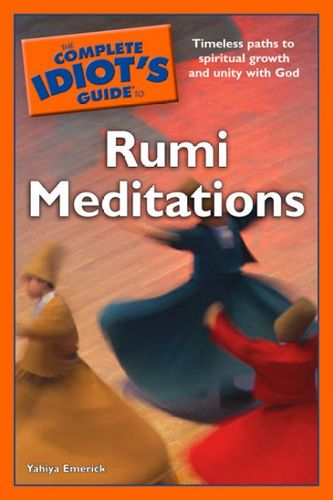 The Complete Idiot's Guide to Rumi Meditationscomplete 