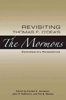 Revisiting Thomas F. O'dea's the Mormonsrevisiting 