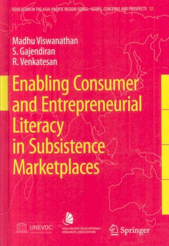 Enabling Consumer and Entrepreneurial Literacy in Subsistence Marketplacesenabling 