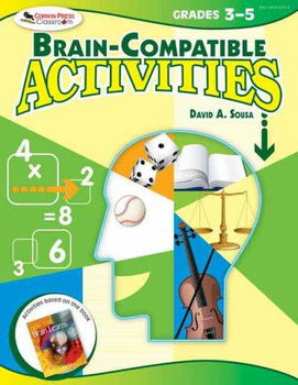 Brain-Compatible Activities, Grades 3-5brain 