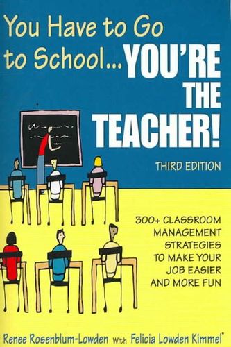 You Have to Go to School--You're the Teacher!school 