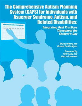 The Comprehensive Autism Planning System (CAPS) for Individuals With Asperger Syndrome, Autism, and Related Disabilitiescomprehensive 